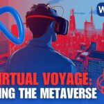 THE VIRTUAL VOYAGE - UNVEILING THE METAVERSE
