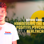Beyond Band-Aids: Harnessing the Power of Positive Psychology in Healthcare