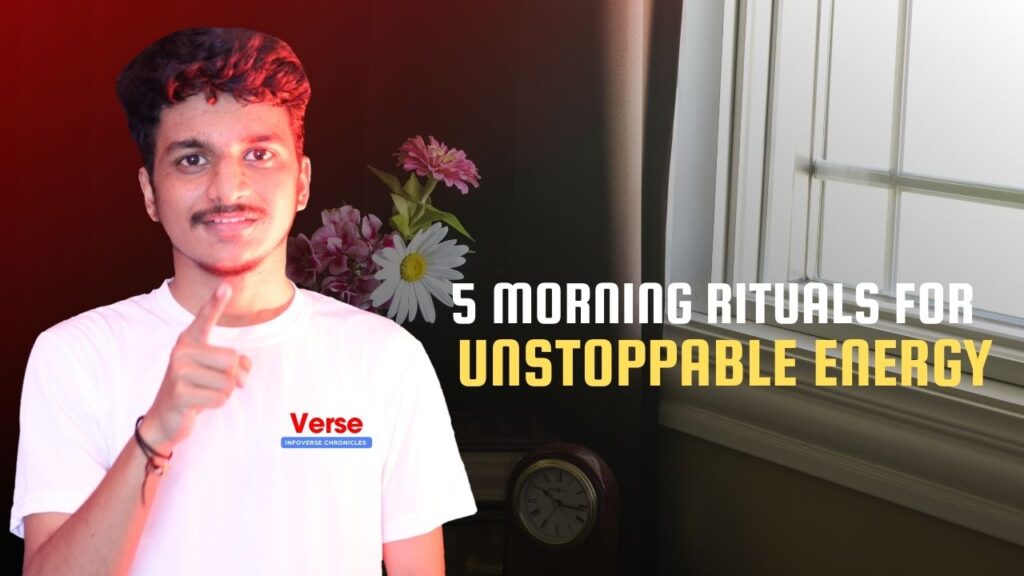 5 Morning Rituals for Unstoppable Energy: Power Up Your Day