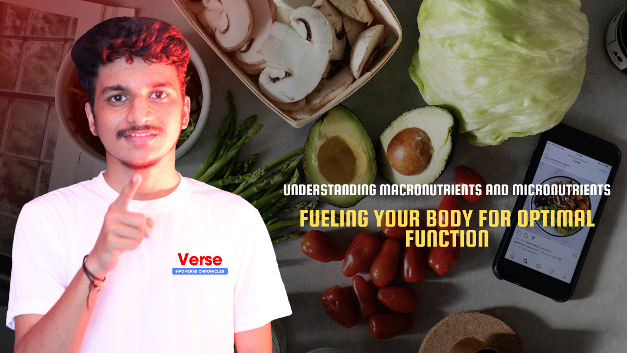 Understanding Macronutrients and Micronutrients - Fueling Your Body for Optimal Function