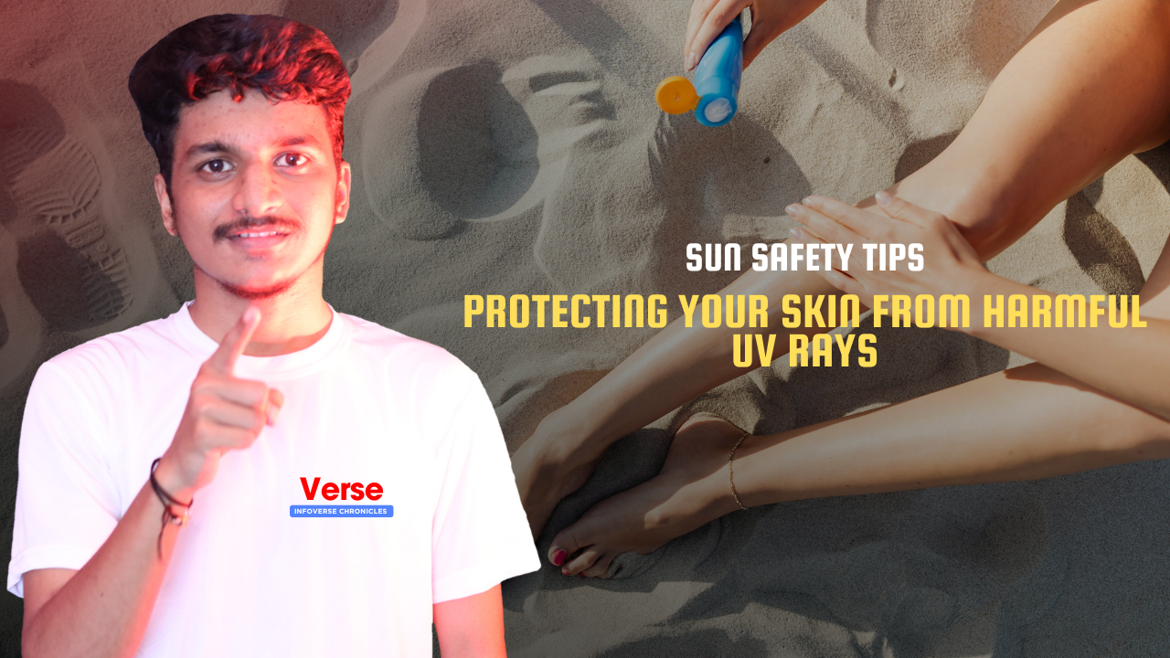 Sun Safety Tips - Protecting Your Skin from Harmful UV Rays